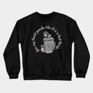 Trash-Pandas Crewneck Sweatshirt